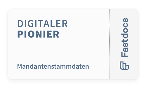 Abzeichen mit dem Text "Digitaler Pionier – Mandantenstammdaten" und dem Fastdocs-Logo